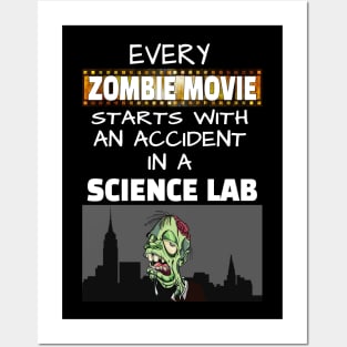 Every Zombie Movie starts with an Accident in a Science Lab Posters and Art